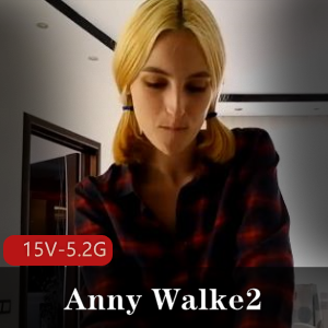 AnnyWalke自由国稀有资源：P站剧情玩家服装道具颜S，视频时长7-24分钟