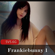 Frankiebunny自拍5V5.6G视频，极致颜值身材精选，小伙伴必看
