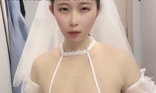 漂亮婚纱美眉自拍视频集，司雨小姐姐作品新资源，剧情观看失效