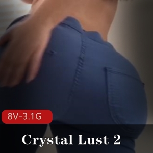 CrystalLust逆天蜜桃臀自拍视频8V-3.2G时长Y马P克玩法